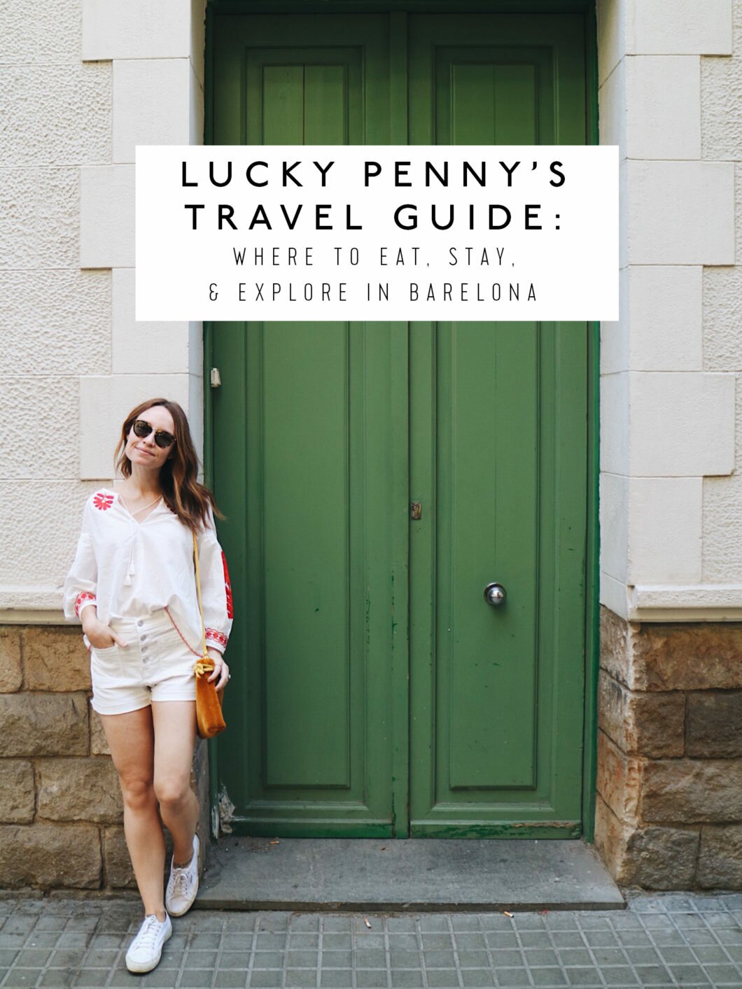 Ana Fritsch of Lucky Penny Blog Share Her Definitive Guide To Barcelona | luckypennyblog.com